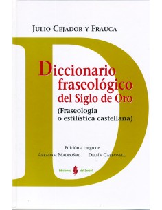 Diccionario fraseologico del siglo de oro