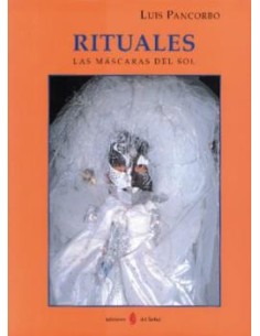 Rituales. Las máscaras del sol.